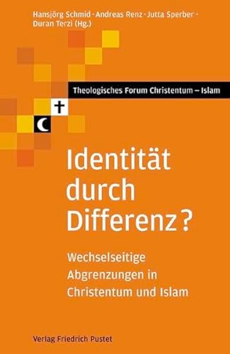 Imagen de archivo de Identitt durch Differenz? Wechselseitige Abgrenzungen in Christentum und Islam (Theologisches Forum Christentum - Islam) a la venta por Antiquariaat Schot