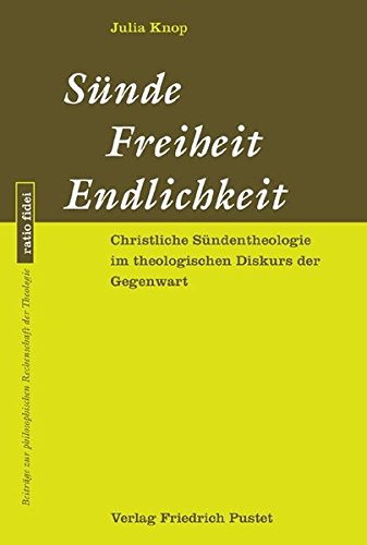 Beispielbild fr Snde - Freiheit - Endlichkeit: Christliche Sndentheologie im theologischen Diskurs der Gegenwart zum Verkauf von medimops