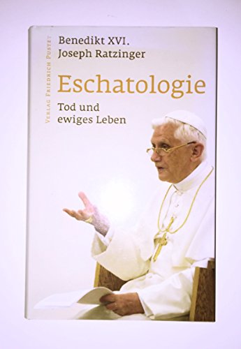 Eschatologie - Tod und ewiges Leben: Mit einem neuen Vorwort von Papst Benedikt XVI (ISBN 9788126908578)