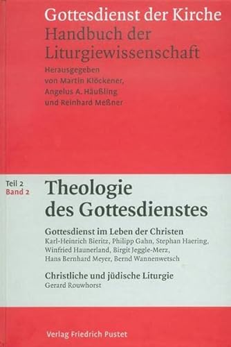 9783791721149: Theologie des Gottesdienstes 2: Gottesdienst im Leben der Kirche. Christliche und jdische Liturgie. Gottesdienst der Kirche. Handbuch der Liturgiewissenschaft