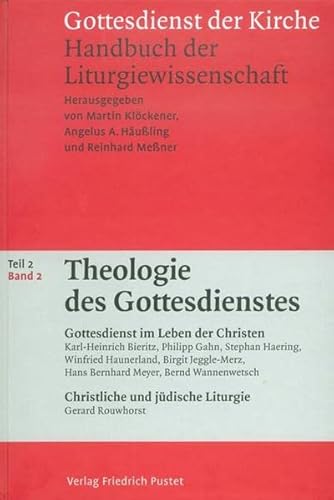 Stock image for Theologie des Gottesdienstes, Bd. 2. Bieritz, Karl-Heinrich u.a. Gottesdienst im Leben der Christen. / Rouwhorst, Gerard. Christliche und jdische Liturgie. for sale by Antiquariat Alte Seiten - Jochen Mitter