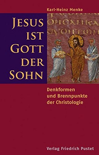 Stock image for Jesus ist Gott der Sohn: Denkformen und Brennpunkte der Christologie for sale by medimops