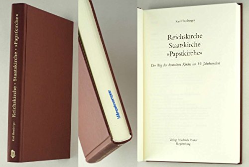 Stock image for Reichskirche - Staatskirche - Papstkirche: Der Weg der deutschen Kirche im 19. Jahrhundert for sale by medimops