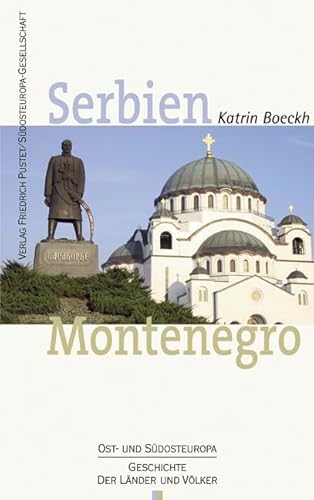 Serbien. Montenegro. Geschichte und Gegenwart. - Katrin Boeckh