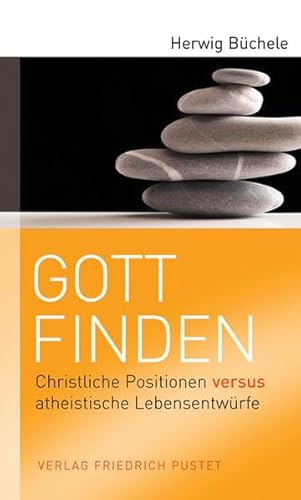 Stock image for Gott finden. Christliche Positionen versus atheistische Lebensentwrfe for sale by Antiquariaat Schot