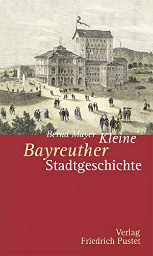 Beispielbild fr Kleine Bayreuther Stadtgeschichte zum Verkauf von medimops