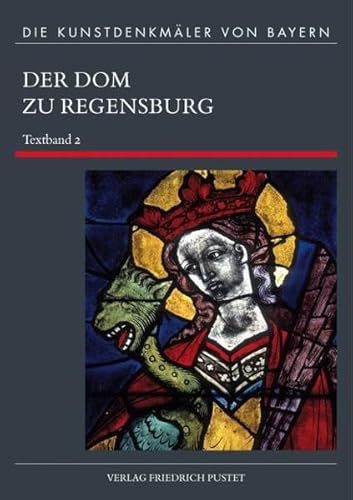 Der Dom zu Regensburg. Textband 2. (Mit Beiträgen von Friedrich Fuchs, Markus T. Huber, Peter Knoch u.a.) / (Die Kunstdenkmäler von Bayern, Neue Folge, Band 7) - Hubel, Achim / Schuller, Manfred