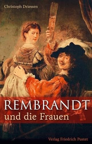 Beispielbild fr Rembrandt und die Frauen zum Verkauf von medimops