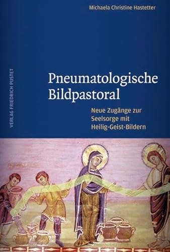 9783791724065: Pneumotologische Bildpastoral: Neue Zugnge zur Seelsorge mit Heilig-Geist-Bildern