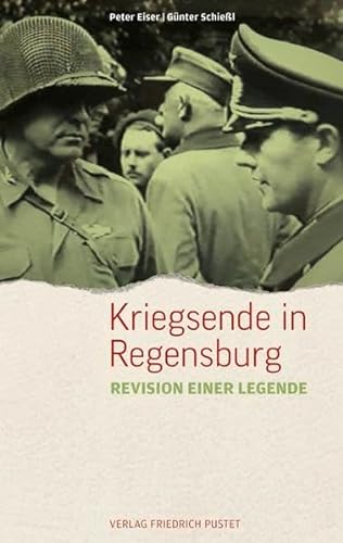 Stock image for Eiser, P: Kriegsende in Regensburg for sale by WorldofBooks