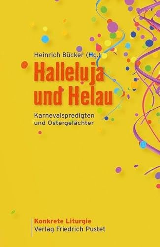 Imagen de archivo de Halleluja und Helau: Karnevalspredigten und Ostergelchter a la venta por Revaluation Books