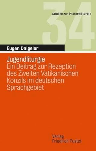 9783791724348: Jugendliturgie: Ein Beitrag zur Rezeption des Zweiten Vatikanischen Konzils im deutschen Sprachgebiet