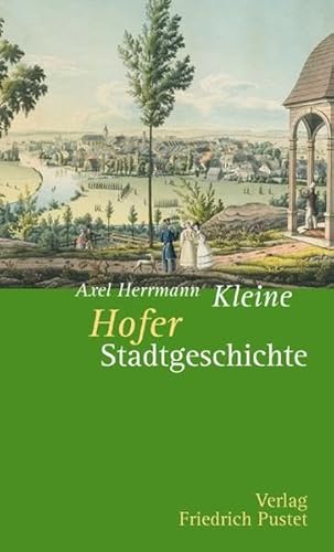 Stock image for Kleine Hofer Stadtgeschichte for sale by medimops