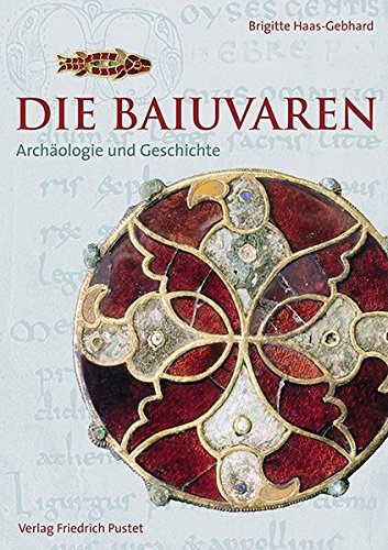 9783791724829: Die Baiuvaren: Archologie und Geschichte