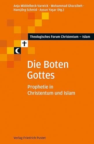 Stock image for Die Boten Gottes: Prophetie in Christentum und Islam for sale by medimops