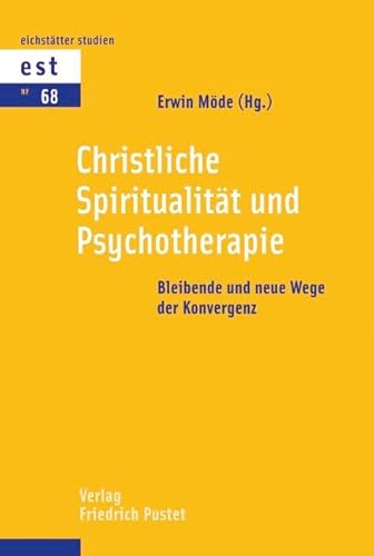 Christliche SpiritualitÃ¤t und Psychotherapie: Bleibende und neue Wege der Konvergenz (9783791724935) by Unknown Author