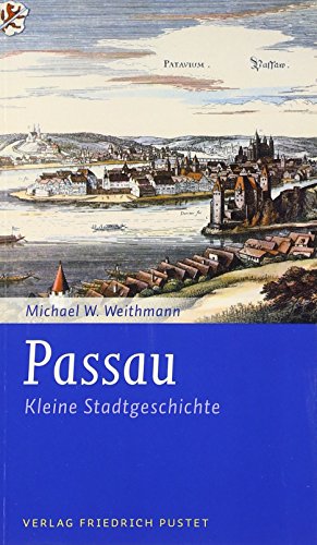 Imagen de archivo de Passau: Kleine Stadtgeschichte a la venta por medimops