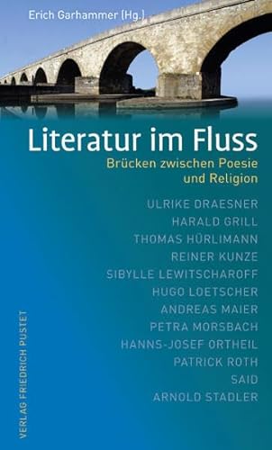Stock image for Literatur im Fluss: Brcken zwischen Poesie und Religion for sale by medimops