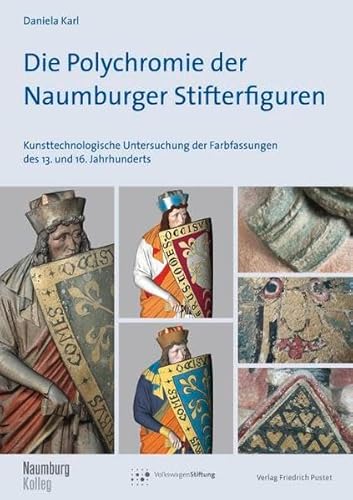 9783791725994: Die Polychromie der Naumburger Stifterfiguren: Kunsttechnologische Untersuchung der Farbfassungen des 13. und 16. Jahrhunderts