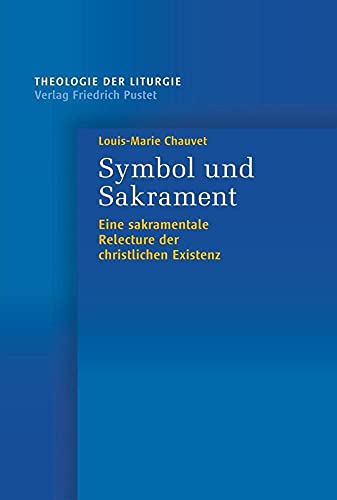 Beispielbild fr Symbol und Sakrament: Eine sakramentale Relecture der christlichen Existenz zum Verkauf von medimops