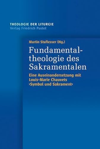 9783791727356: Fundamentaltheologie des Sakramentalen