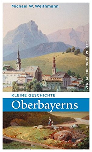 Beispielbild fr Kleine Geschichte Oberbayerns zum Verkauf von medimops