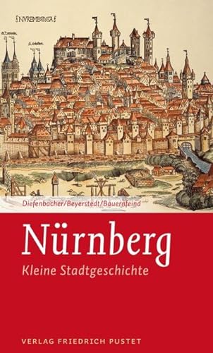 Beispielbild fr Nrnberg: Kleine Stadtgeschichte (Kleine Stadtgeschichten) zum Verkauf von medimops