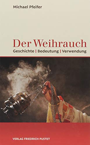 Stock image for Der Weihrauch: Geschichte, Bedeutung, Verwendung for sale by medimops
