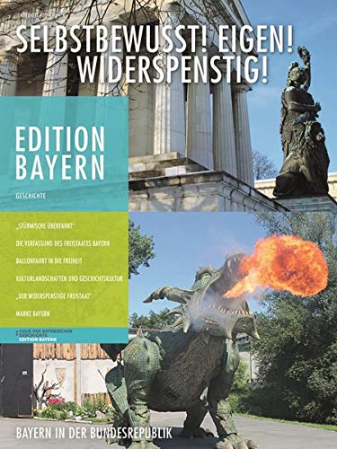Beispielbild fr Selbstbewusst! Eigen! Widerspenstig!: Bayern in der Bundesrepublik (Edition Bayern / Menschen Geschichte Kulturraum) zum Verkauf von medimops