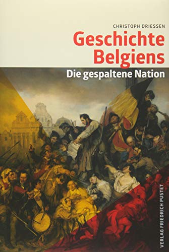 Geschichte Belgiens - Driessen, Christoph