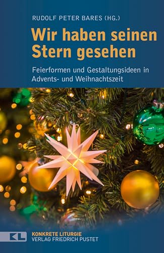 Beispielbild fr Wir haben seinen Stern gesehen: Feierformen und Gestaltungsideen in Advents- und Weihnachtszeit (Konkrete Liturgie) zum Verkauf von medimops