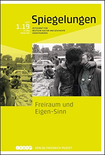 Stock image for Freiraum und Eigen-Sinn: Spiegelungen. Zeitschrift fr deutsche Kultur und Geschichte Sdosteuropas for sale by medimops
