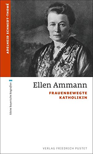Beispielbild fr Ellen Ammann: Frauenbewegte Katholikin (kleine bayerische biografien) zum Verkauf von medimops