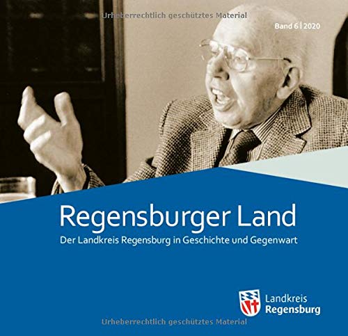 9783791731858: Regensburger Land 2020: Der Landkreis Regensburg in Geschichte und Gegenwart: 6
