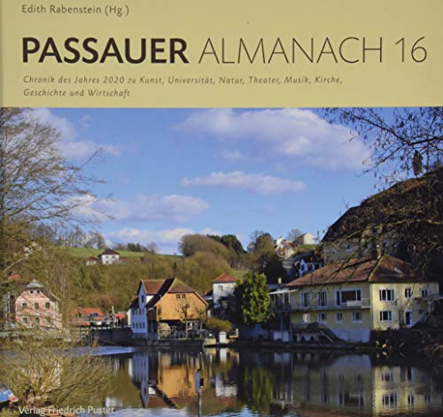 9783791731865: Passauer Almanach 16: Chronik des Jahres 2020 zu Kunst und Musik, Gesellschaft, Kirche, Geschichte, Universitt und Wirtschaft