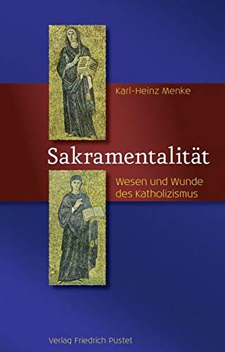 9783791732084: Sakramentalitt: Wesen und Wunde des Katholizismus