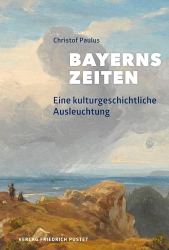 Stock image for Bayerns Zeiten: Eine kulturgeschichtliche Ausleuchtung (Bayerische Geschichte) for sale by medimops