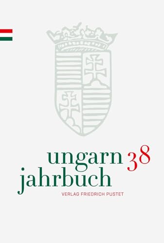 Beispielbild fr Ungarn-Jahrbuch 38 (2022) : Zeitschrift fr interdisziplinre Hungarologie zum Verkauf von Buchpark