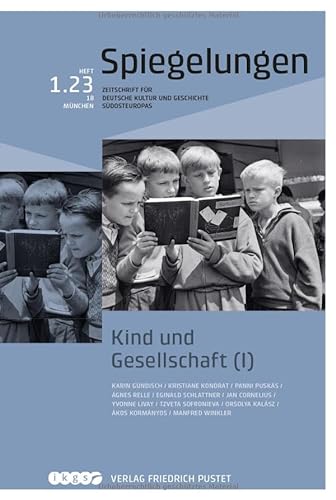 9783791734156: Kind und Gesellschaft (I): Spiegelungen. Zeitschrift fr deutsche Kultur und Geschichte Sdosteuropas: 1/2023