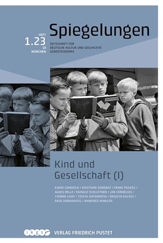 Stock image for Kind und Gesellschaft (I): Spiegelungen. Zeitschrift fr deutsche Kultur und Geschichte Sdosteuropas for sale by Ammareal
