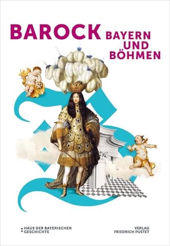 Beispielbild fr Barock! Bayern und Bhmen: Katalog zur Bayerischen Landesausstellung 2023. Haus der Bayerischen Geschichte zum Verkauf von medimops