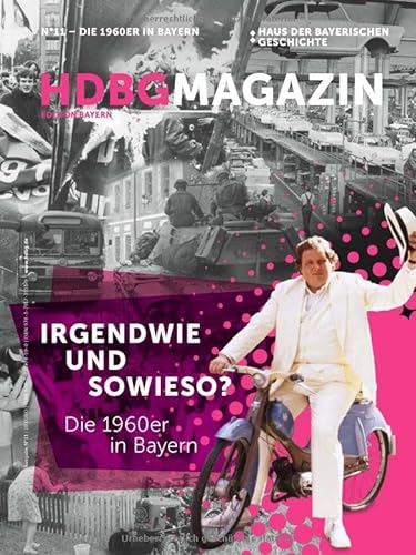 Imagen de archivo de Irgendwie und sowieso?: Die 1960er in Bayern a la venta por Revaluation Books