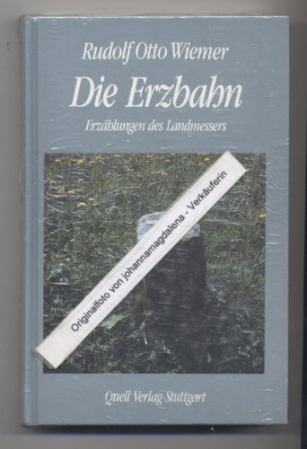 Die Erzbahn. Erzählungen des Landmessers