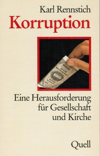 Korruption: Eine Herausforderung fuÌˆr Gesellschaft und Kirche (German Edition) (9783791814131) by Rennstich, Karl