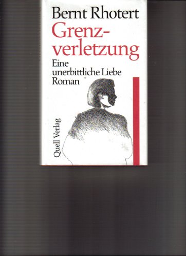 Beispielbild fr Grenzverletzung. Eine unerbittliche Liebe. Roman zum Verkauf von WorldofBooks