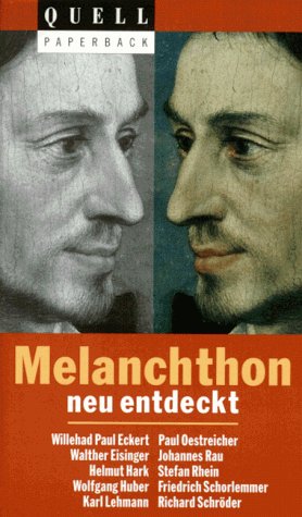 Melanchton neu entdeckt. hrsg. von Stefan Rhein und Johannes Weiß / Quell-Paperback. - Melanchthon