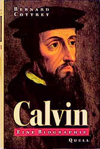 Calvin: Eine Biographie