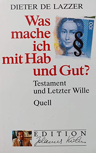 Beispielbild fr Was mache ich mit Hab und Gut? Testament und Letzter Wille zum Verkauf von Versandantiquariat Felix Mcke