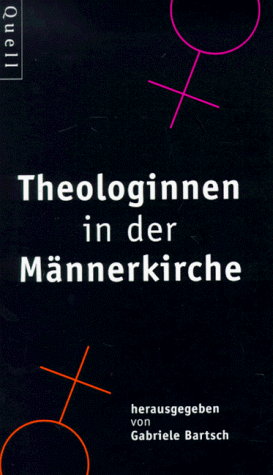 Theologinnen in der Männerkirche. - Bartsch, Gabriele [Hrsg.]