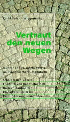 9783791819686: Vertraut den neuen Wegen: Dichter des 20. Jahrhunderts im Evangelischen Gesangbuch